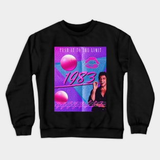 Push It To The Limit 1983 Crewneck Sweatshirt